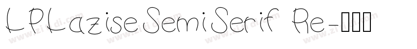 LPLaziseSemiSerif Re字体转换